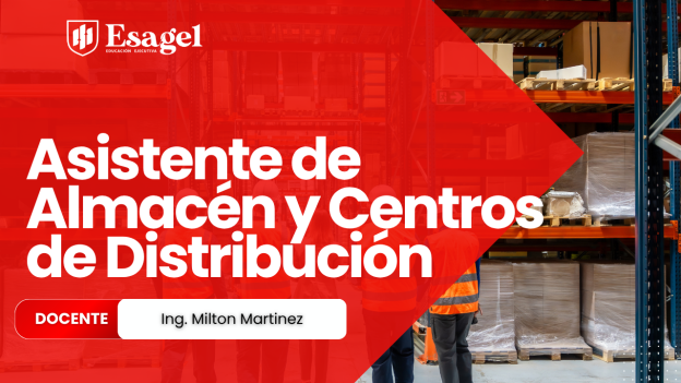 Asistente de Almacén y Centros de Distribución – Esagel Educación Ejecutiva